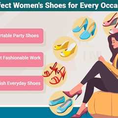 Women’s Shoes for Every Occasion