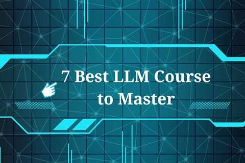 7 Best LLM Courses to Master AI & Large Language Models in 2025