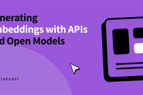 Generating Embeddings with APIs and Open Models