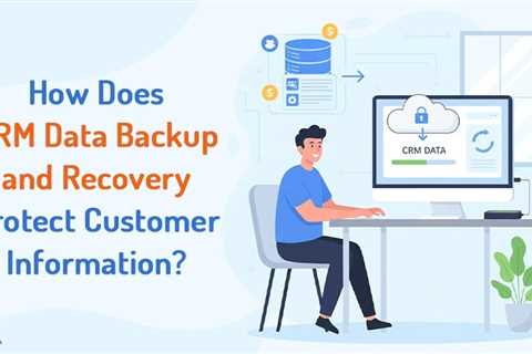 CRM Data Backup and Recovery