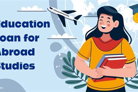 Education Loan for Abroad Studies