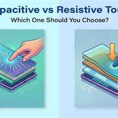 Capacitive vs Resistive Touch
