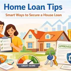 Home Loan Tips
