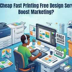 Comprehensive Guide to Cheap Fast Printing Free Design Services