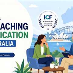 Your Guide To ICF Coaching Certification In Australia