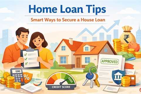 Home Loan Tips