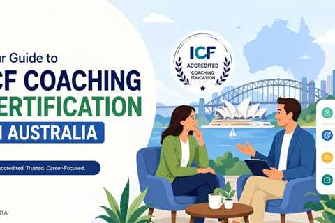 Your Guide To ICF Coaching Certification In Australia