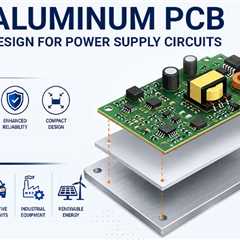 Aluminum PCB Board Design for Power Supply Circuits