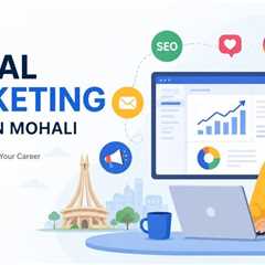 Best Digital Marketing Courses in Mohali to Upgrade Your Skillset in Digital Marketing