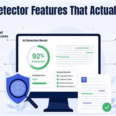 Best AI Detector Features to Look for in 2026