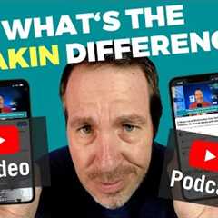 YouTube Video vs. YouTube Podcast (What''s The Difference!?!)