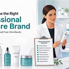 How to Choose a Professional Skincare Brand That Protects Your Clinic’s Competitive Position?