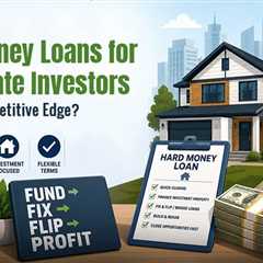 How Hard Money Financing Gives Real Estate Investors a Competitive Edge?