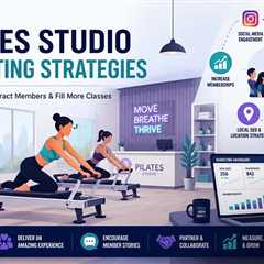 Pilates Studio Marketing Strategies That Actually Fill Classes