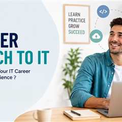 How to Switch a Career from Non-IT to IT Without Experience?