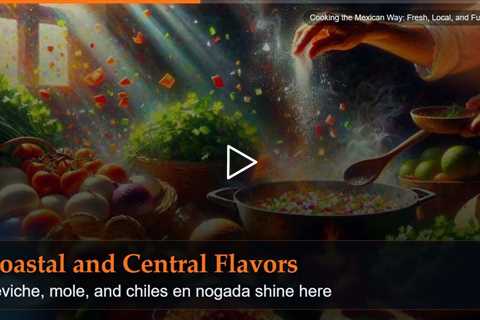 Cooking the Mexican Way: Fresh, Local, and Full of Life