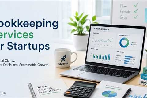 How Do Bookkeeping Services Improve Financial Clarity for Startups?