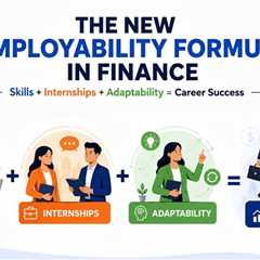 The New Employability Formula in Finance: Skills, Internships, and Adaptability