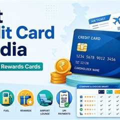 How to Choose the Best Credit Card in India? (2026 Guide)
