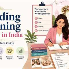 Wedding Planning Courses in India: The Complete Guide