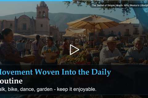 The Secret of Simple Health: Why Mexico's Lifestyle Works