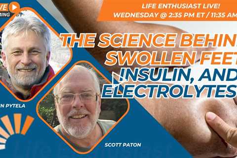 The Science Behind Swollen Feet, Insulin, and Electrolytes