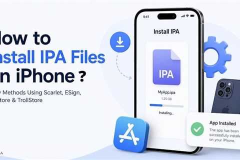 Best Ways to Install IPA Files on iPhone